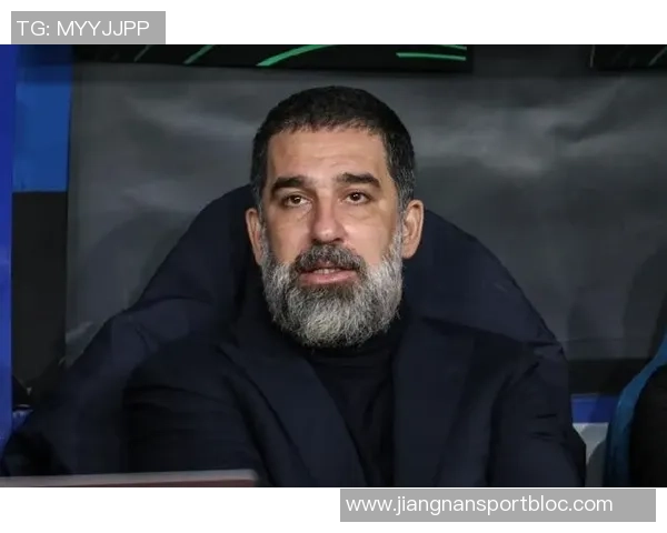 阿尔达图兰退役两年半后教练生涯显苍老面容令人唏嘘